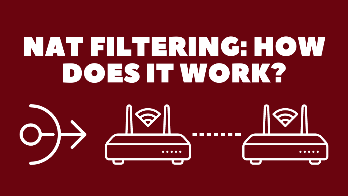 NAT Filtering: How Does It Work? everything you need to know - Robot