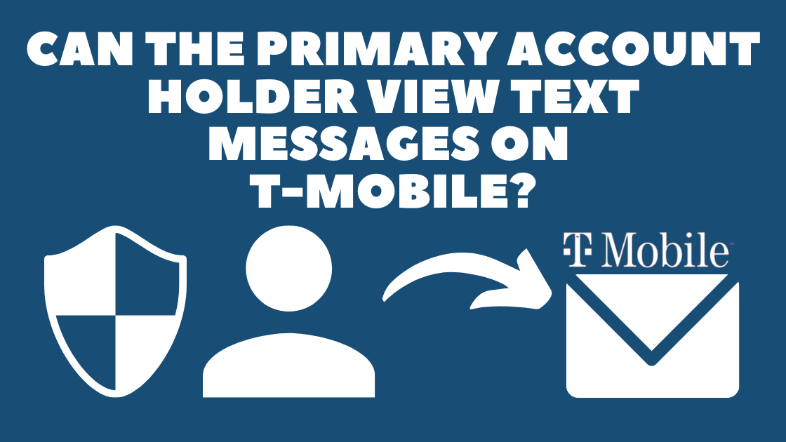 Can the Primary Account Holder View Text Messages on TMobile? Robot