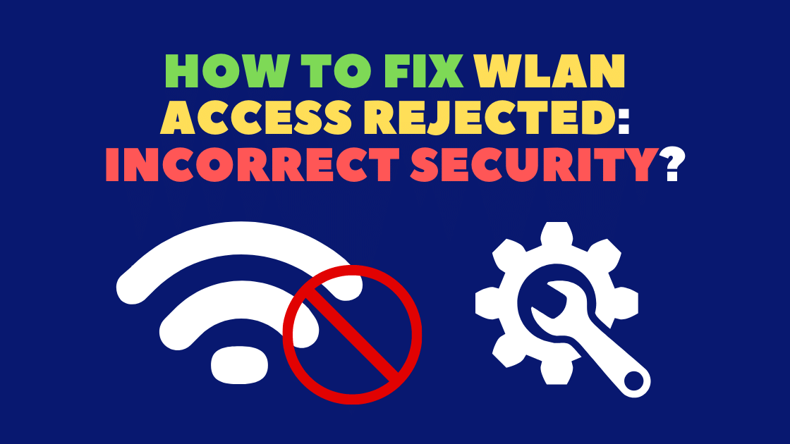 How To Fix WLAN Access Rejected Incorrect Security Robot Powered Home
