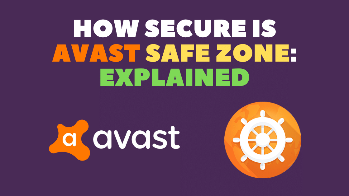 How Secure Is Avast Safe Zone? Everything You need to know Robot