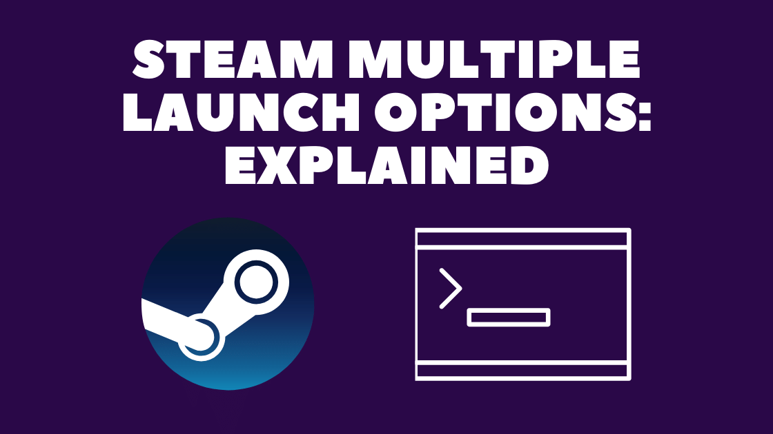 Steam Multiple Launch Options Explained Robot Powered Home