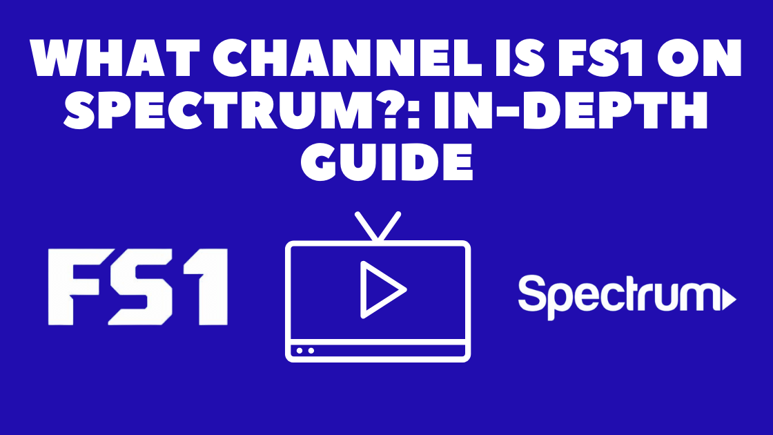 What Channel Is FS1 On Spectrum? InDepth Guide Robot Powered Home