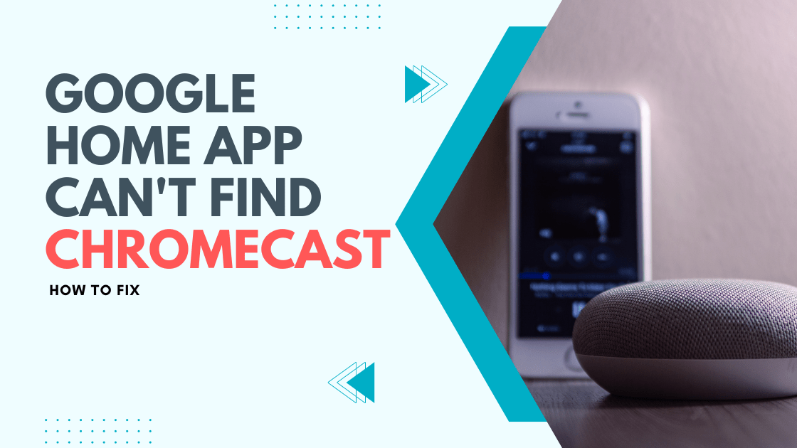 Google Home App Can't Find Chromecast How To Fix In Minutes Robot Powered Home