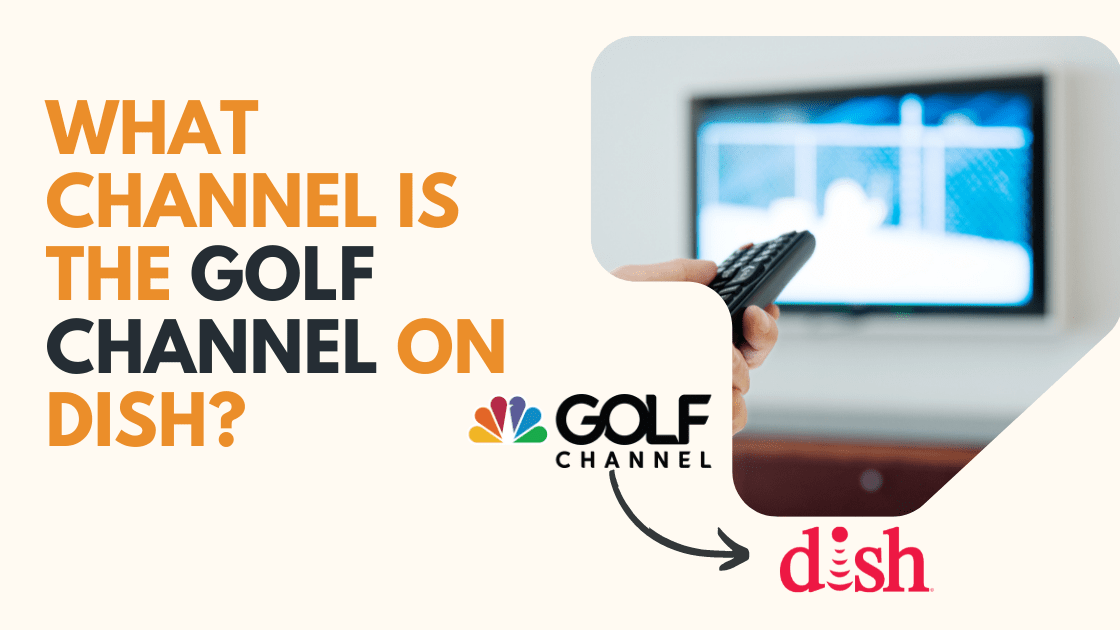 What Channel Is The Golf Channel On Dish? Find It Here! Robot Powered