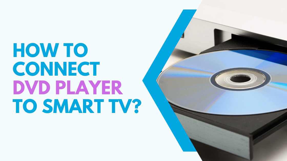 How To Connect DVD Player To Smart TV? [Detailed Guide] Robot Powered