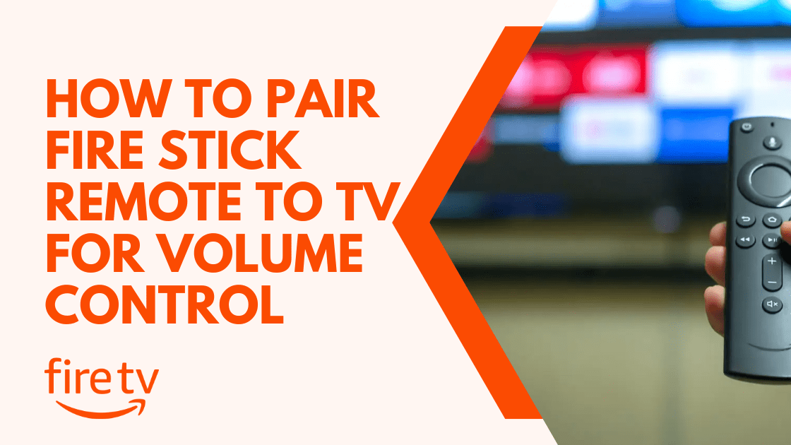 How To Pair Fire Stick Remote To TV For Volume Control In Minutes