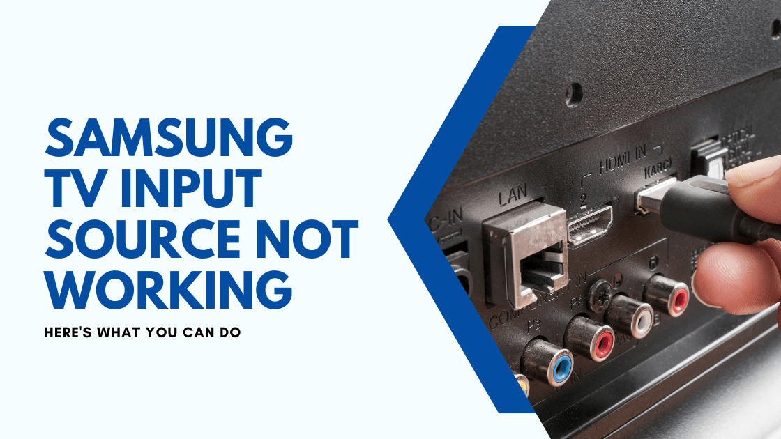 Samsung TV Input Source Not Working: Here's What You Can Do - Robot