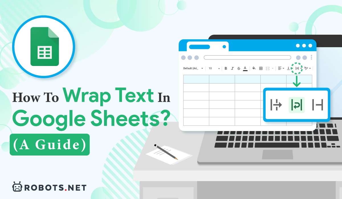 How to Wrap Text in Google Sheets? (Guide)