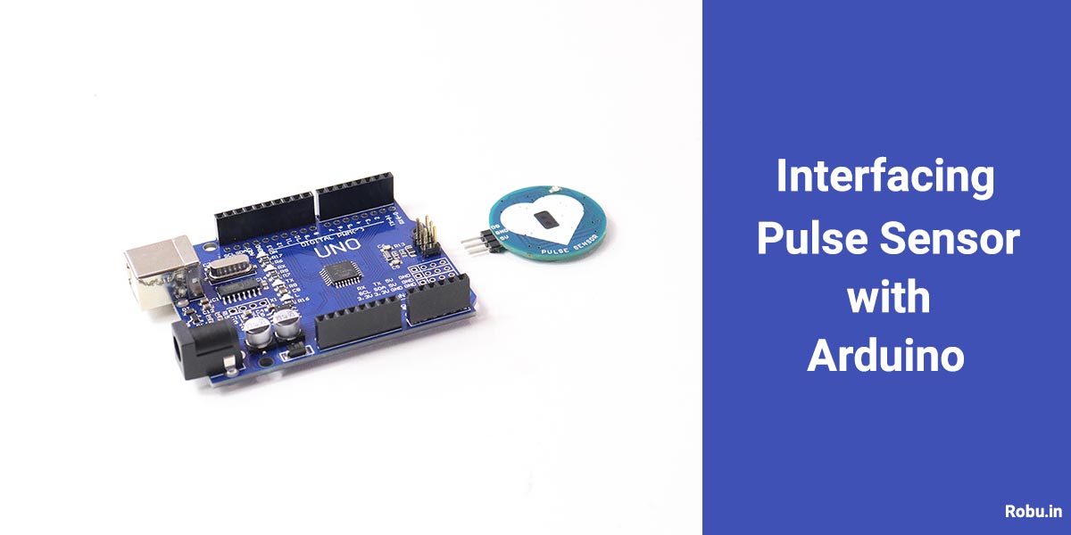 Interfacing Pulse Sensor with Arduino Step by Step Guide with Code