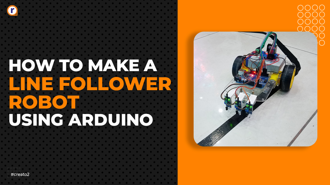How To Make A Line Follower Robot Using Arduino And L298N Way Line