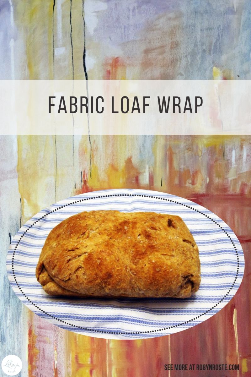 Presenting this fabric loaf wrap makes a regular thing special without the pressure of going out and purchasing something no one really needs. Genius.
