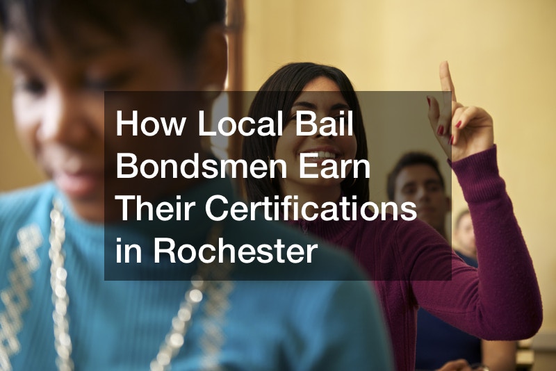 How Local Bail Bondsmen Earn Their Certifications in Rochester