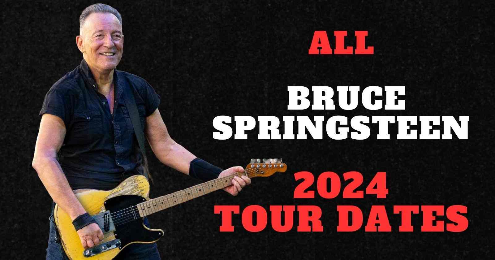Bruce Springsteen 2024 Concert Dates