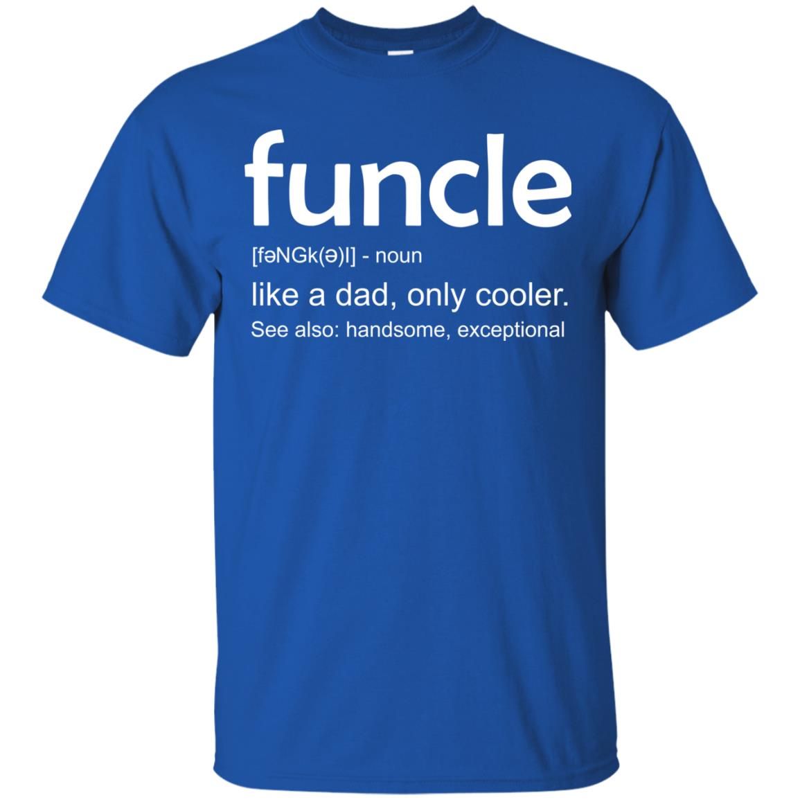 funcle tshirt Funcle Definition Like A Dad Only Cooler Rockatee