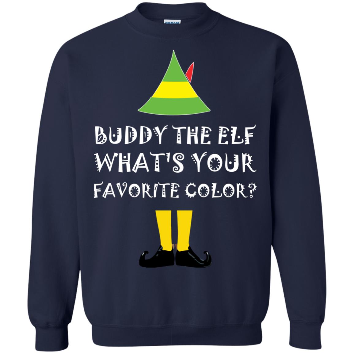 Buddy The Elf What's Your Favorite Color Sweater, Christmas Sweatshirts
