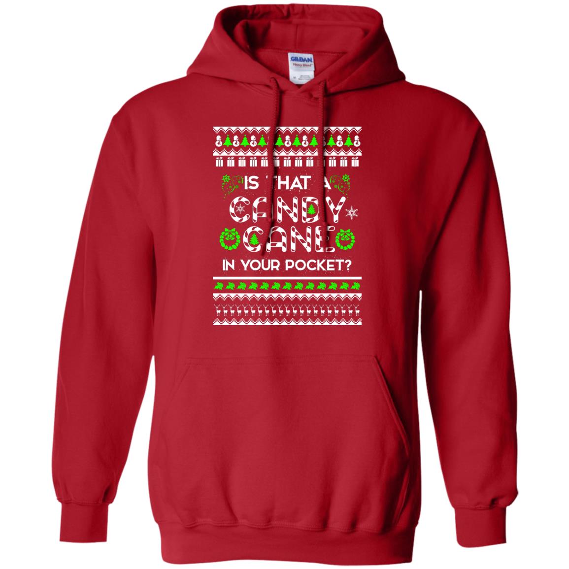 Is That A Candy Cane In Your Pocket Christmas Sweatshirts, Hoodie