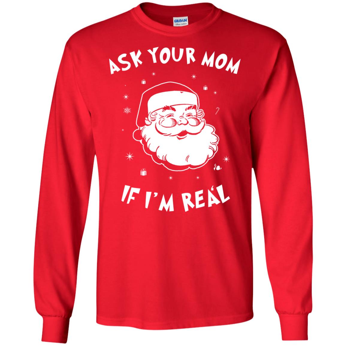 Santa Claus Ask Your Mom If I'm Real Christmas Sweater, Hoodie Rockatee