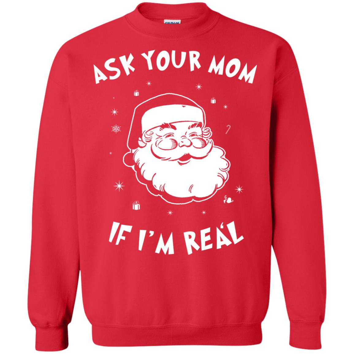 Santa Claus Ask Your Mom If I'm Real Christmas Sweater, Hoodie Rockatee