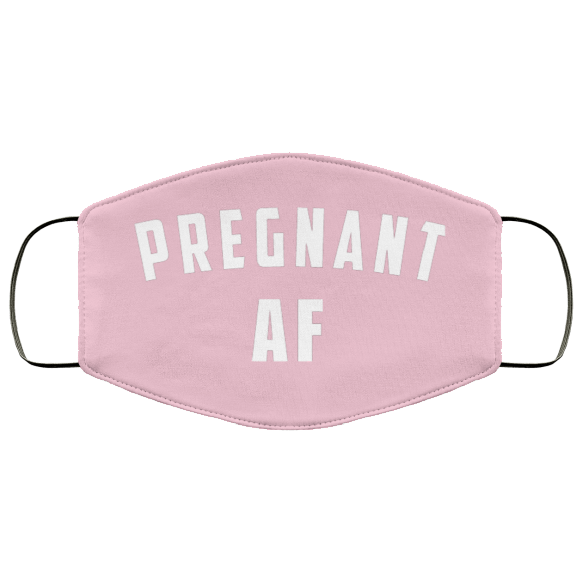 Pregnant AF face mask Rockatee