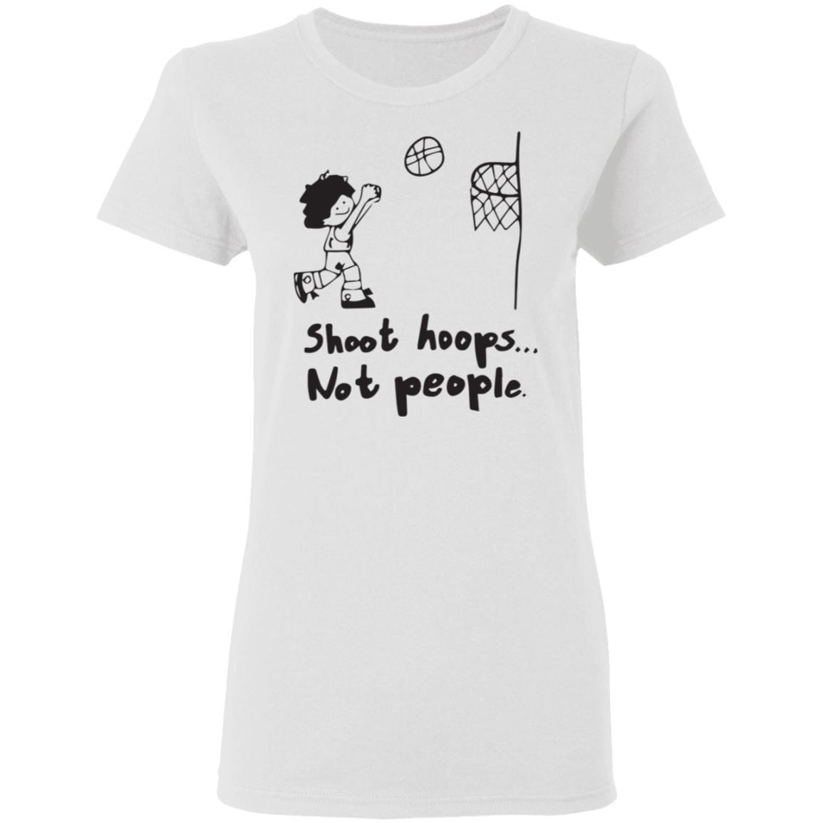 Shoot hoops not people shirt Rockatee