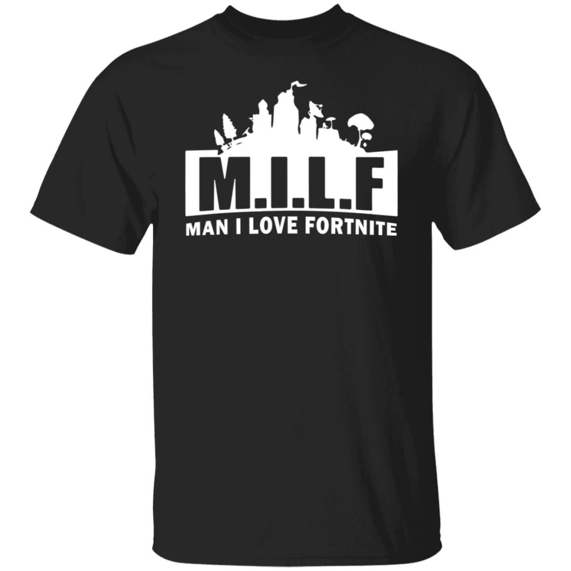 MILF Man I love fortnite shirt Rockatee