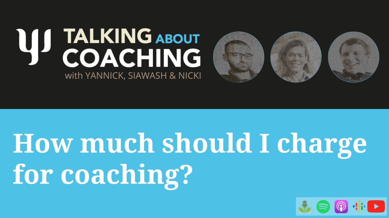 How much should I charge for coaching? Talking about Coaching Episode