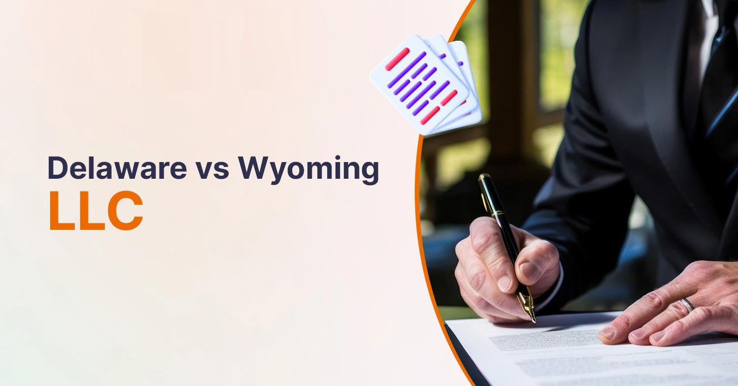 Wyoming vs Delaware LLC. Which One is Convenient For You?