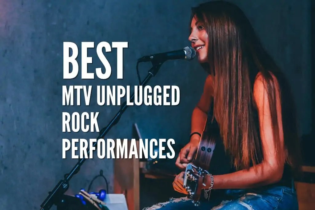 Top 30 MTV Unplugged Rock Performances You Must See Rock Guitar Universe