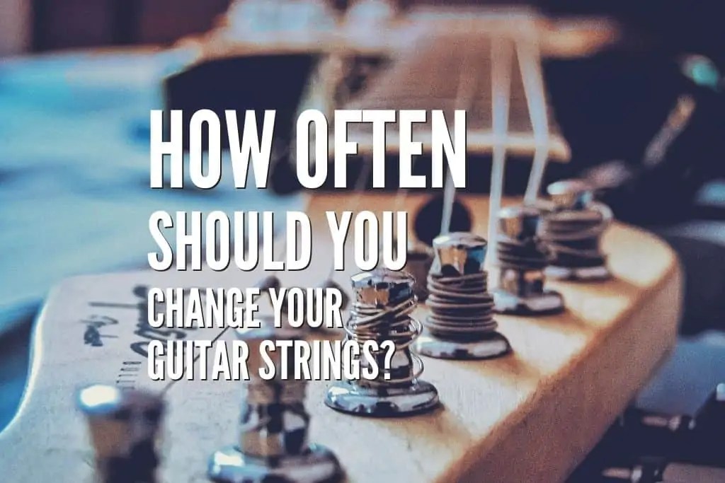 How Often Should You Change Your Guitar Strings? Rock Guitar Universe