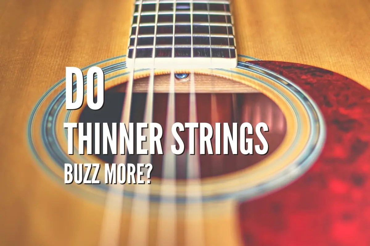 Do Thinner Guitar Strings Buzz More? Understanding the Causes Rock