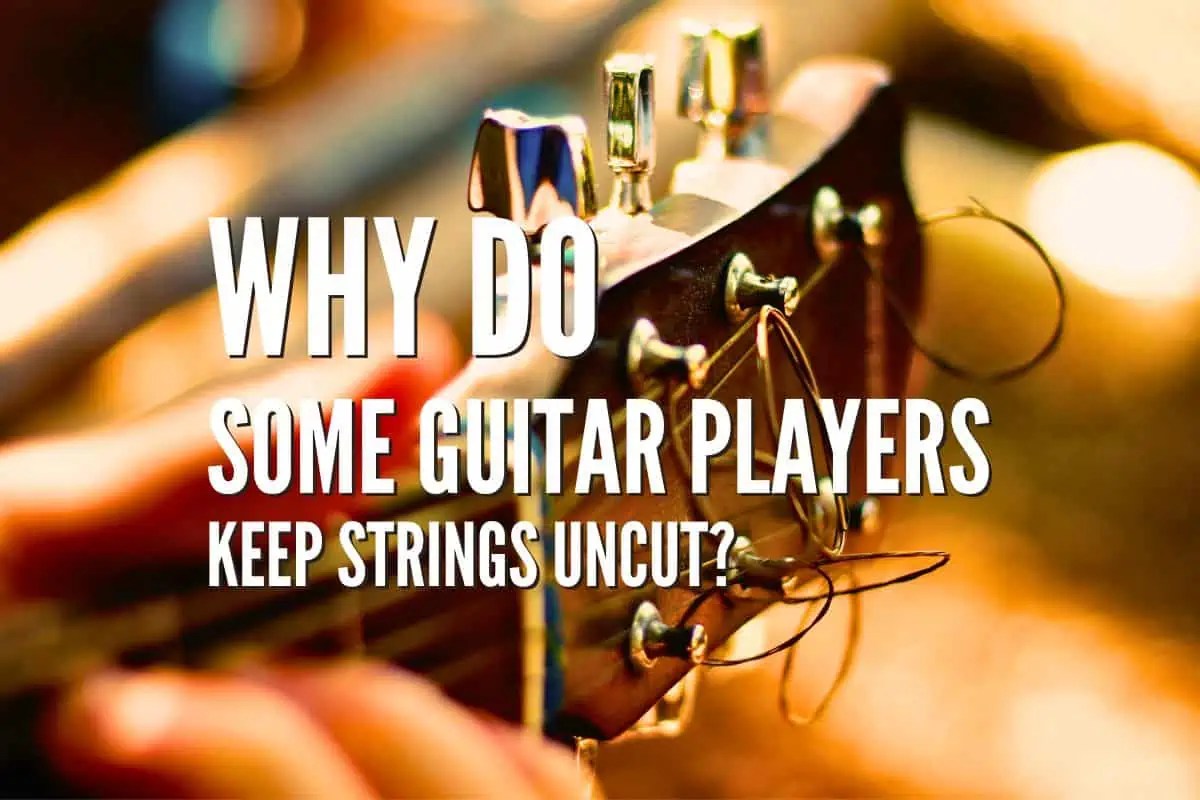Why Do Some Guitar Players Keep Strings Uncut? A Quick Rundown Rock