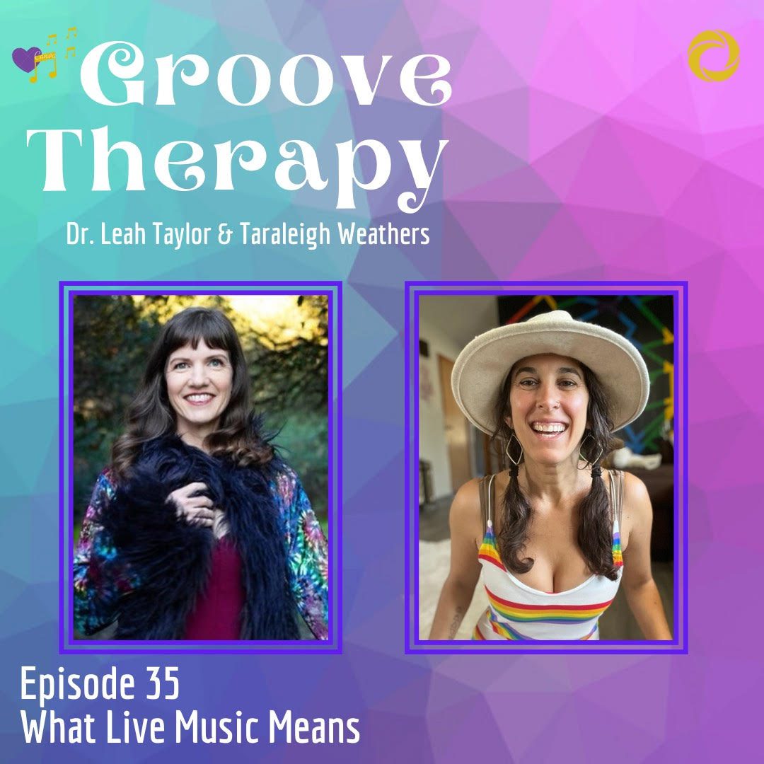 Groove Therapy Podcast What Live Music Means with Dr. Leah Taylor