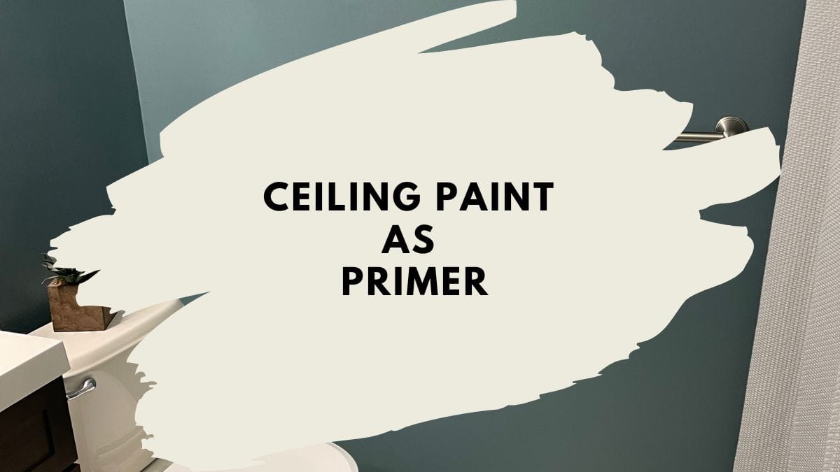 Can you Use Ceiling Paint as Primer? Rock Solid Rustic