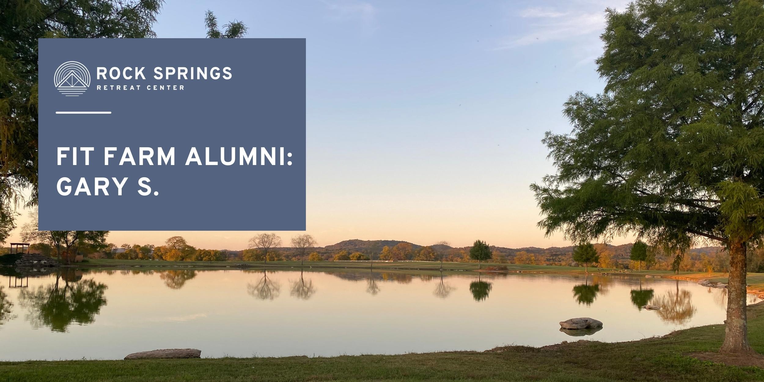 Fit Farm Alumni Gary S. Rock Springs Retreat Center