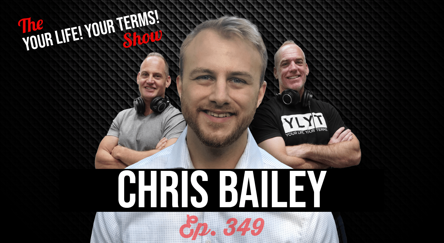 The Your Life! Your Terms! Show Ep. 349 Live a Productive Life