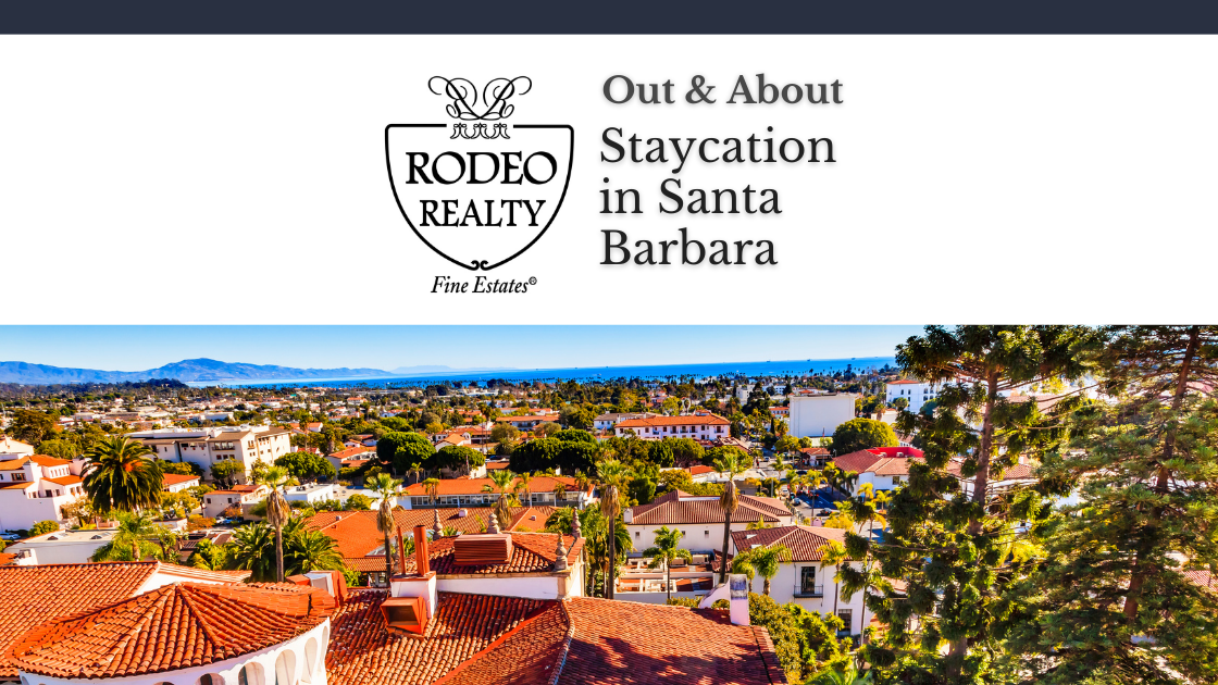 Staycation in Santa Barbara Rodeo Realty