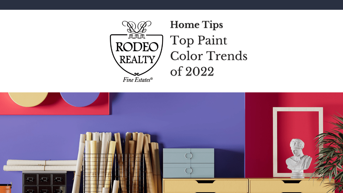 Top Paint Color Trends of 2022 Home Tips Rodeo Realty
