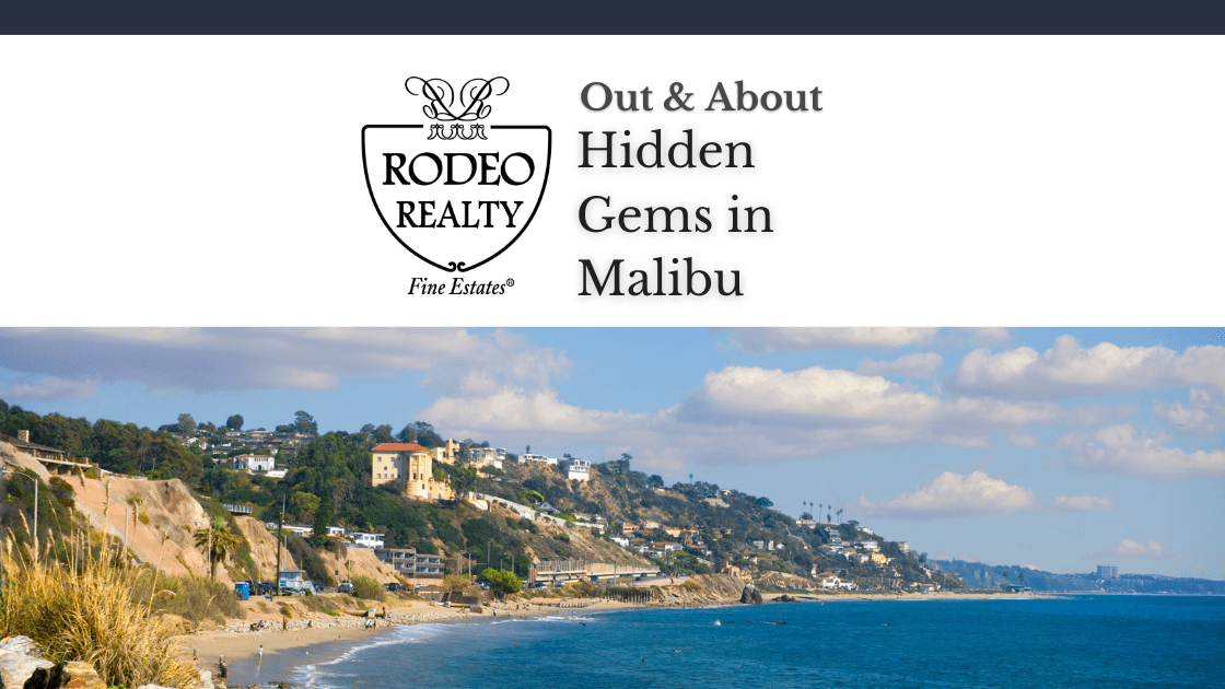 Hidden Gems in Malibu Out & About Rodeo Realty