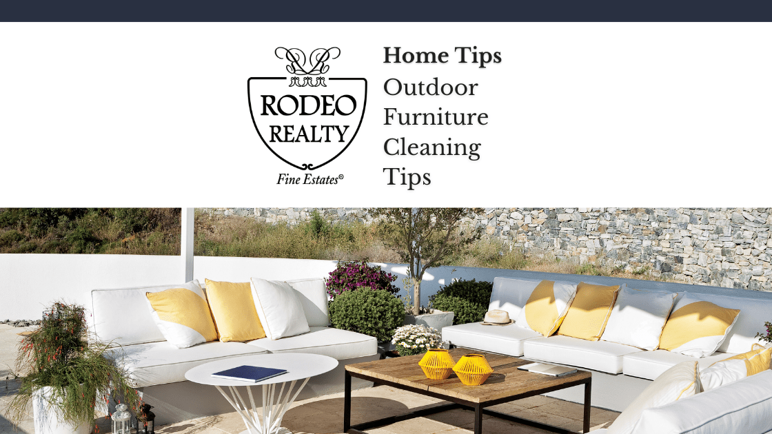 Outdoor Furniture Cleaning Tips Home Tips Rodeo Realty