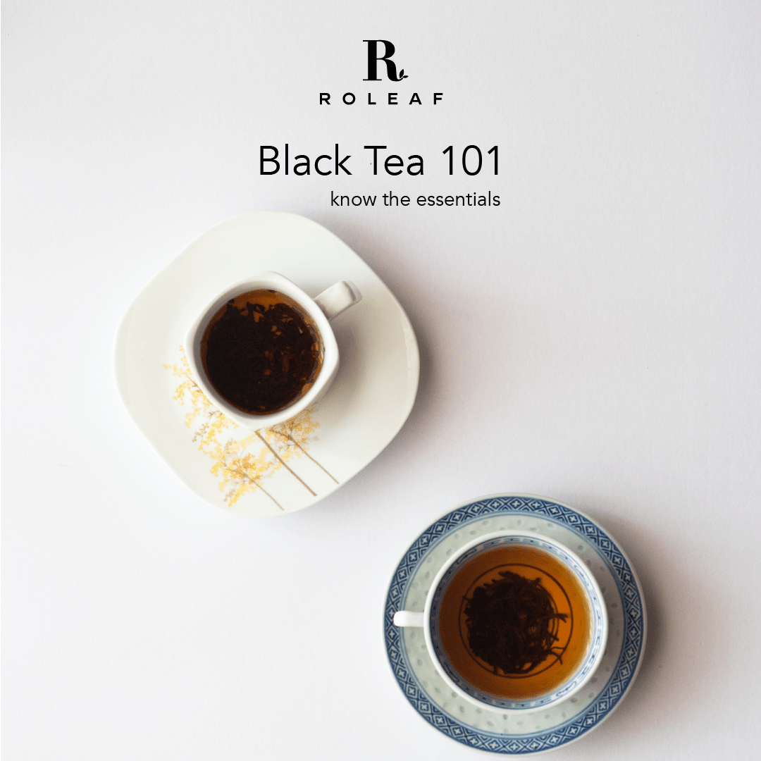 Black Tea 101 Roleaf Tea Online Shop Your Best Tea Brand in Malaysia