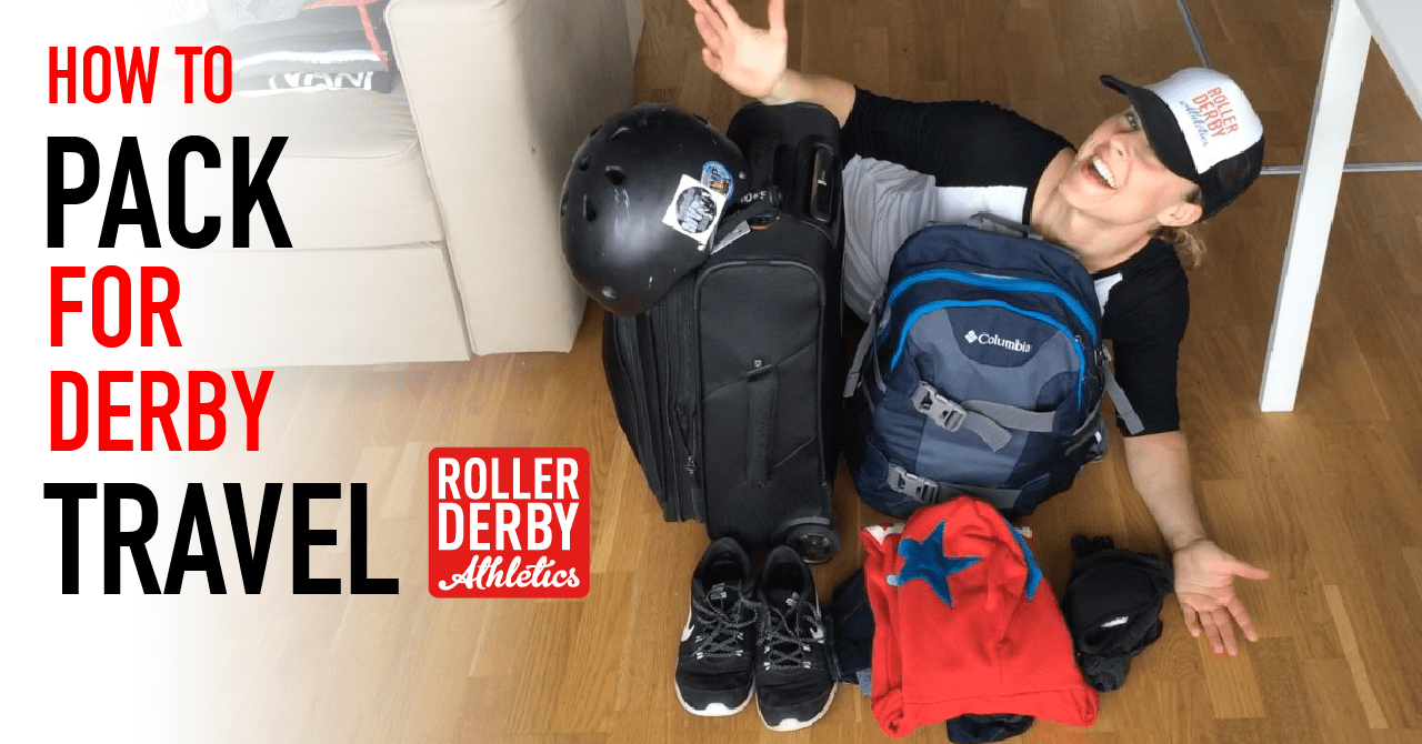 How to Pack for Roller Derby Travel