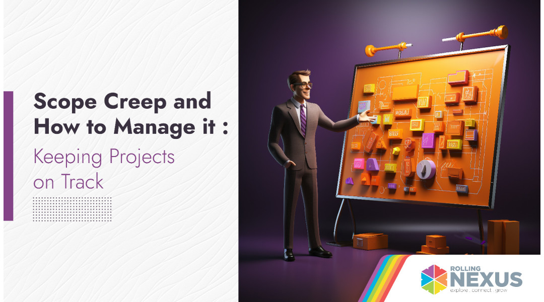 Scope Creep and How to manage it Blog Rolling Nexus
