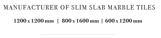 Large White Porcelain Marble Slim Slab Tile Manufacturer India