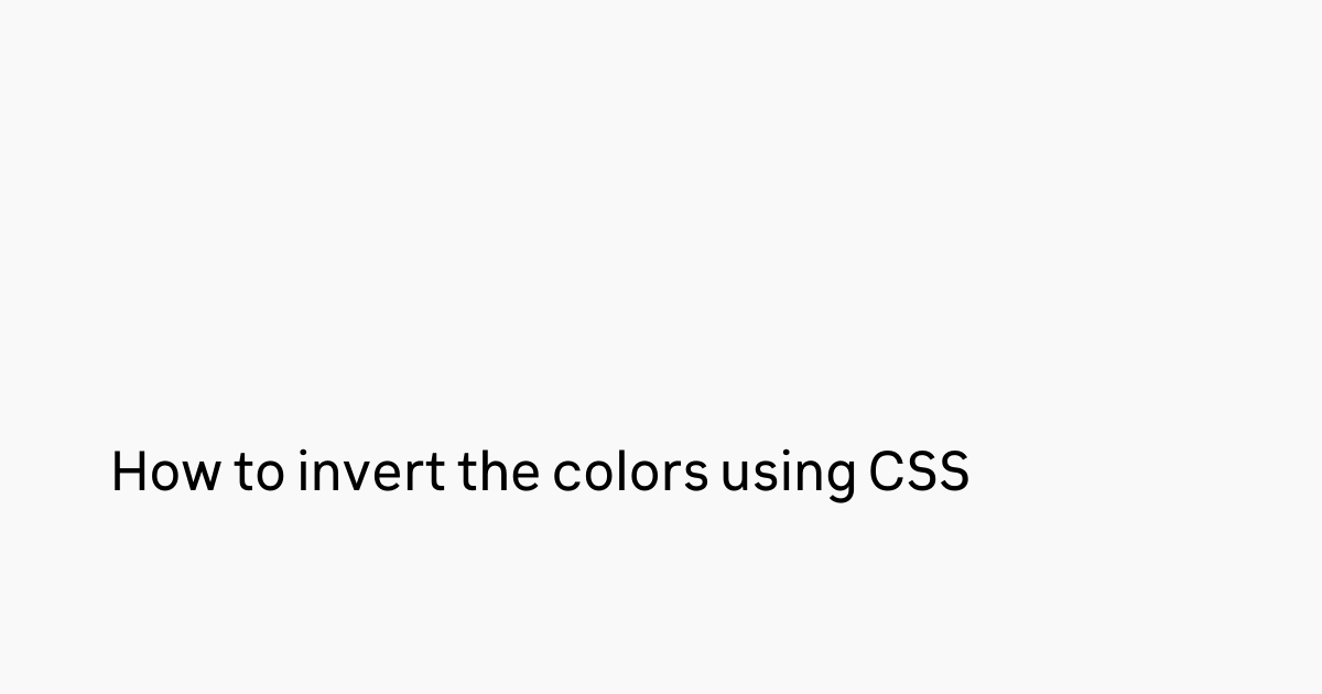 How to invert the colors using CSS