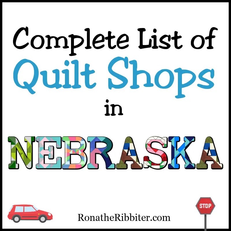 Complete List of 50 Quilt Shops in Nebraska Rona the Ribbiter