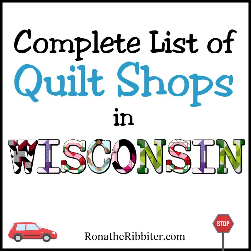 Complete List of 112 Quilt Shops in Wisconsin Rona the Ribbiter