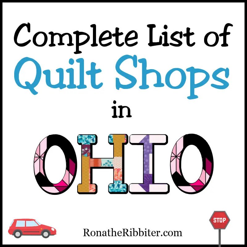 Complete List of 101 Quilt Shops in Ohio Rona the Ribbiter