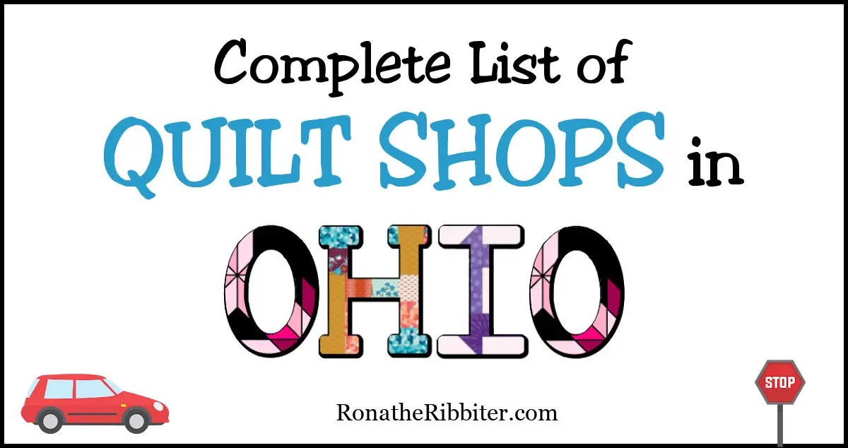 Complete List of 101 Quilt Shops in Ohio Rona the Ribbiter