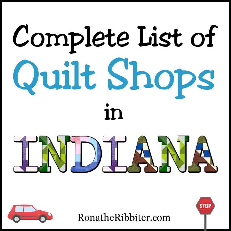 Complete List of 76 Quilt Shops in Indiana Rona the Ribbiter