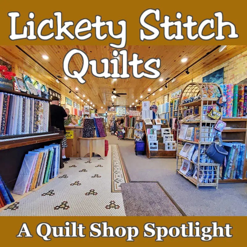 Lickety Stitch Quilts Quilt Shop Spotlight Rona the Traveling Quilter